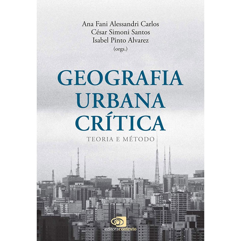 Geografia Urbana Crítica Teoria e Método