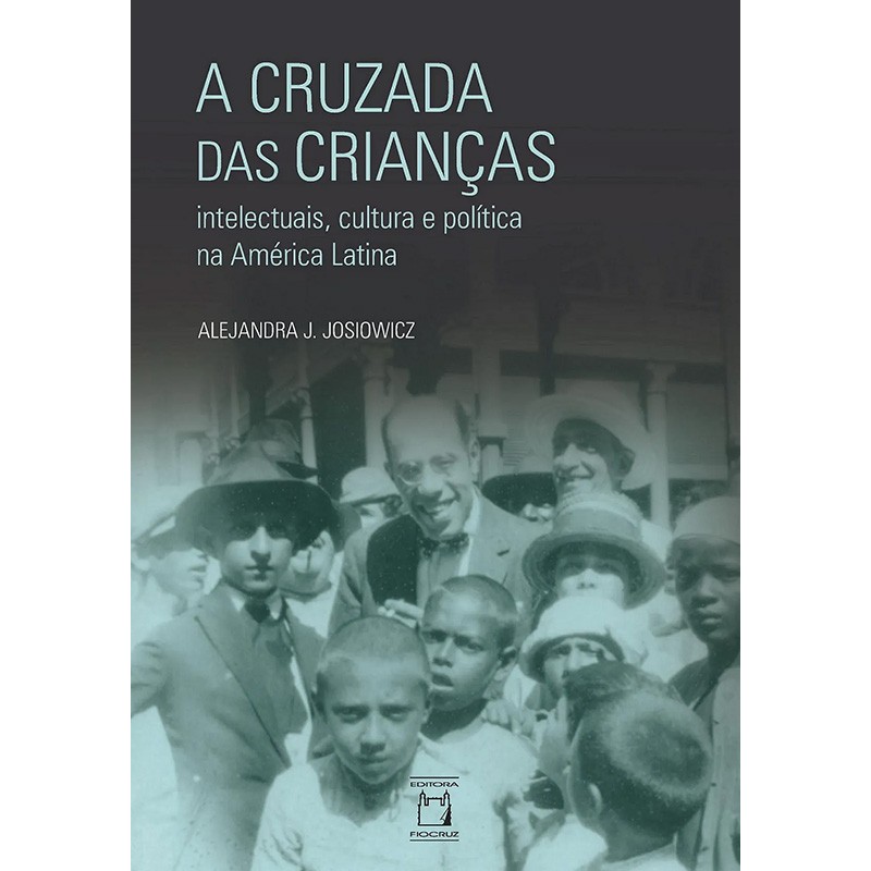 A Cruzada Das Crian As Intelectuais Cultura E Pol Tica Na Am Rica Latina