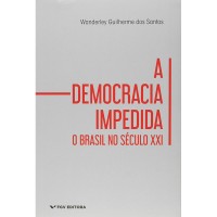 A Democracia Impedida: O Brasil no Século XXI