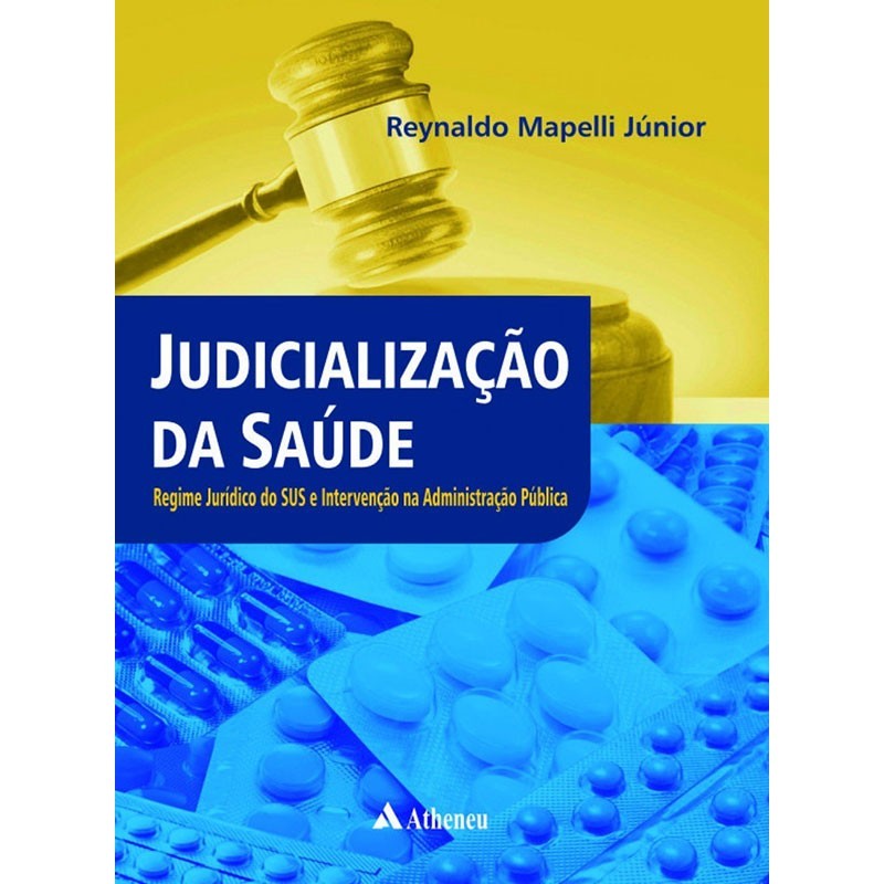 Judicialização Da Saúde: Regime Jurídico Do Sus E Intervenção Na Administração Pública