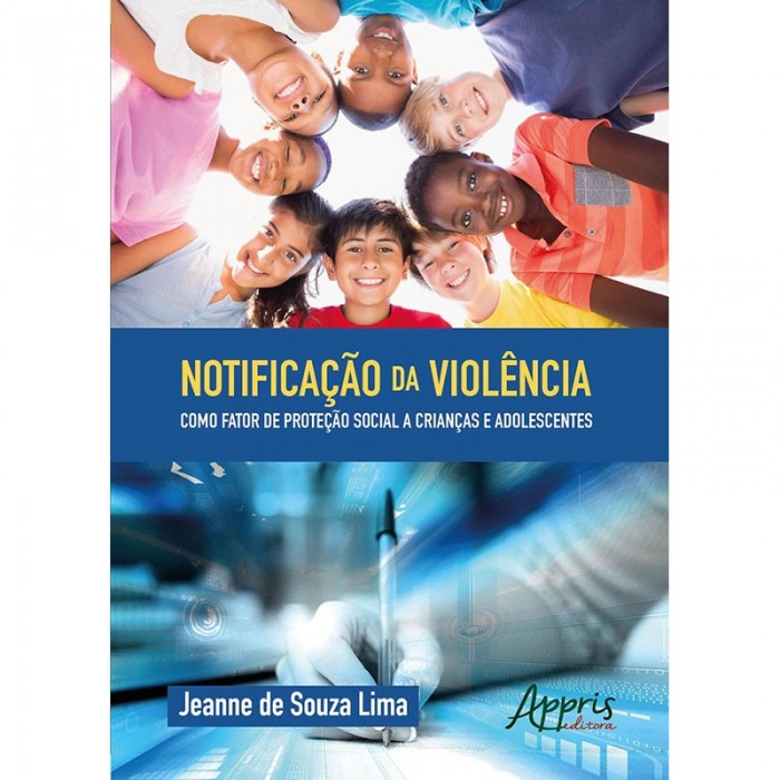 Notificação Da Violência: Como Fator De Proteção Social A Crianças E Adolescentes