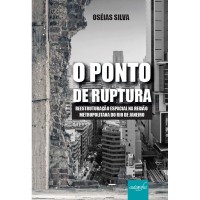 O Ponto de Ruptura: Reestruturação Espacial na Região Metropolitana do Rio de Janeiro