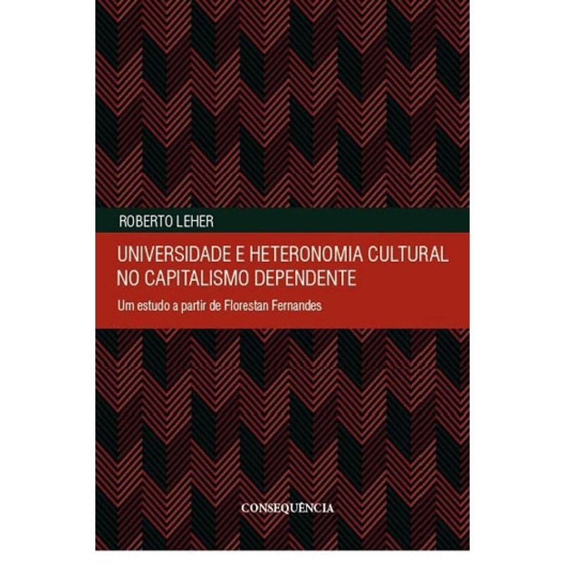 Universidade E Heteronomia Cultural No Capitalismo Dependente: Um Estudo A Partir De Florestan Ferna