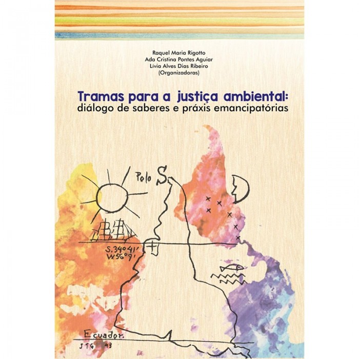 Tramas Para A Justiça Ambiental: Diálogos De Saberes E Práxis Emancipatórias