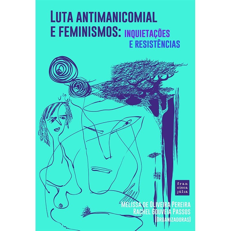 Luta Antimanicomial E Feminismo: Inquietações E Resistências