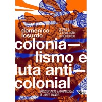 Colonialismo E Luta Anticolonial: Desafios Da Revoluçao No Seculo Xxi