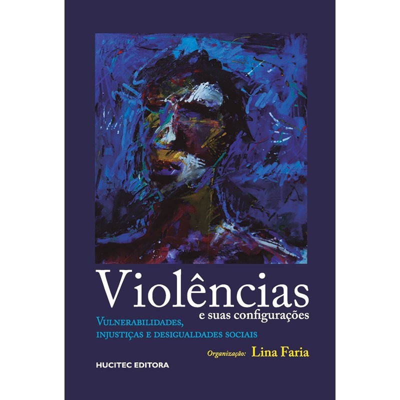 Violências e Suas Configurações: Vulnerabilidades Injustiças e Desigualdades Sociais