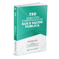 750 Questões Comentadas Em Sus E Saúde Pública
