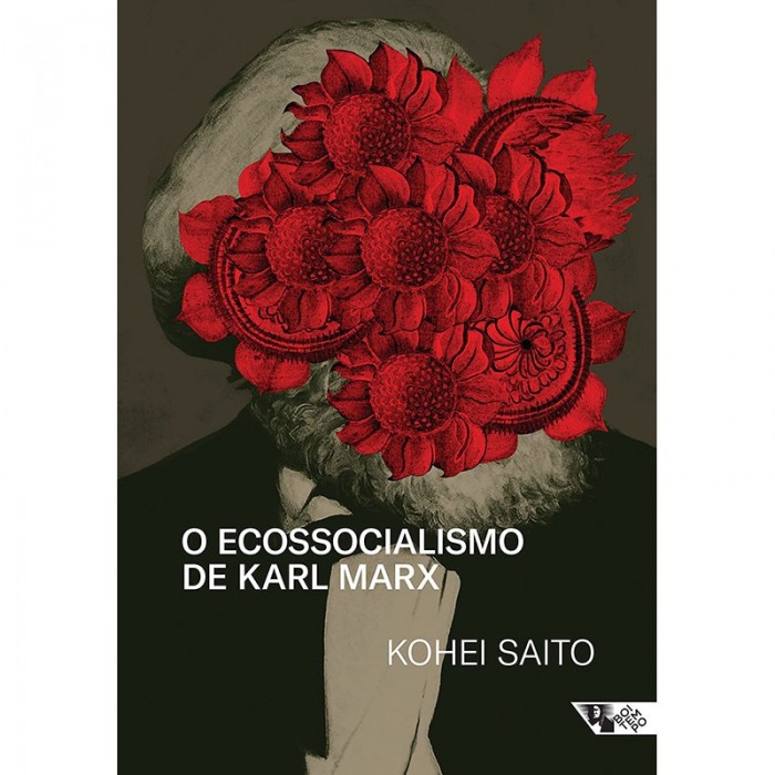 Ecossocialismo De Karl Marx: Capitalismo Natureza e A Critica Inacabada A Economia Politica