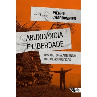 Abundancia E Liberdade: Uma Historia Ambiental Das Ideias Politicas