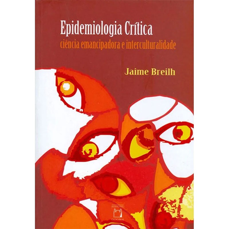 Epidemiologia Crítica: Ciência Emancipadora e Interculturalidade
