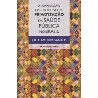 A Ampliação do Processo de Privatização da Saúde Pública no Brasil