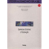 Empresas Estatais E Federação - Federalismo No Brasil