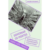 Governar os Mortos: Necropolíticas, Desaparecimento e Subjetividade