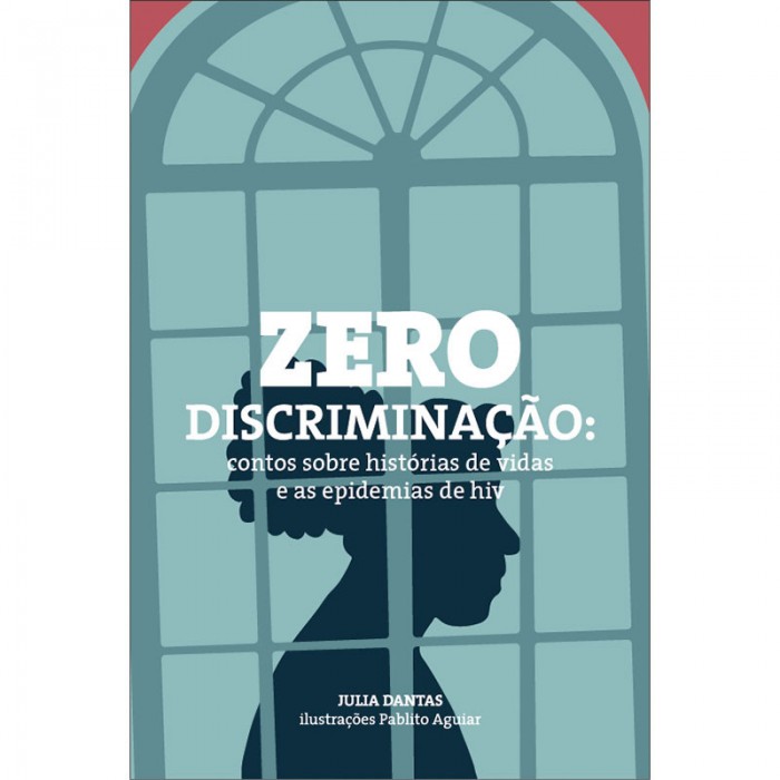 Zero Discriminação: Contos Sobre Histórias de Vidas e as Epidemias de HIV