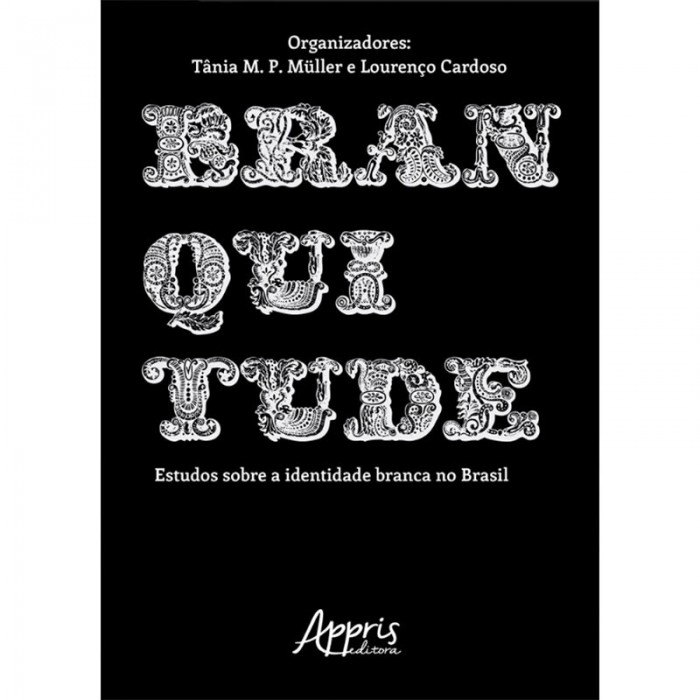 Branquitude: Estudos Sobre a Identidade Branca no Brasil
