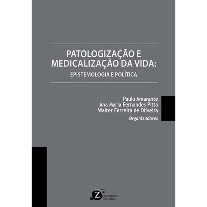 Patologização e Medicalização da Vida: Epistemologia e Política
