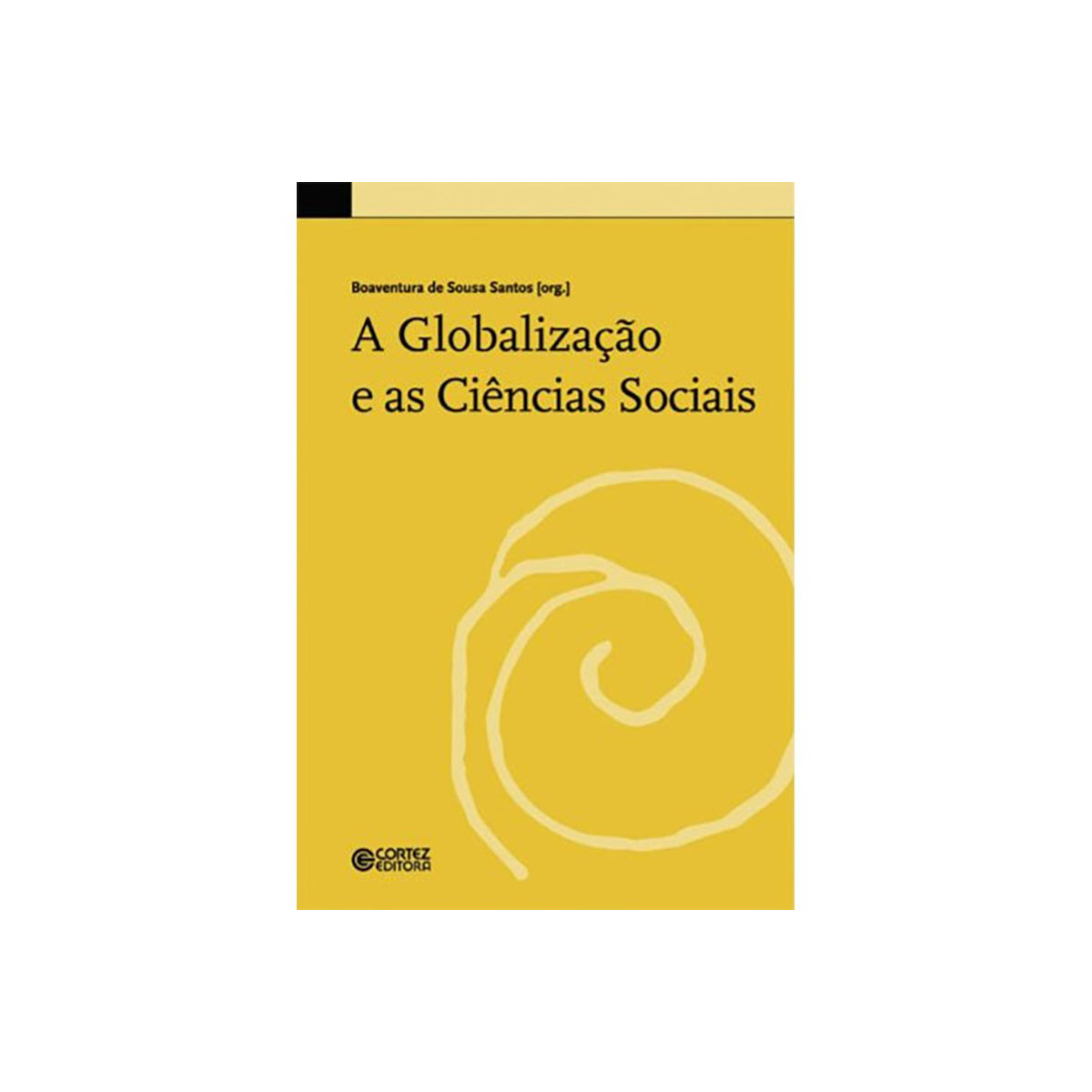 A Globalização e As Ciências Sociais Abrasco Livros A Globalização e As Ciências Sociais Abrasco Livros
