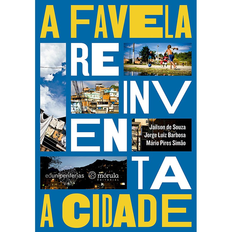 A Favela Reinventa a Cidade