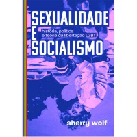 Sexualidade e Socialismo: História, Política e Teoria da Libertação LGBT