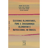 Sistemas Alimentares, Fome E Insegurança Alimentar E Nutricional No Brasil