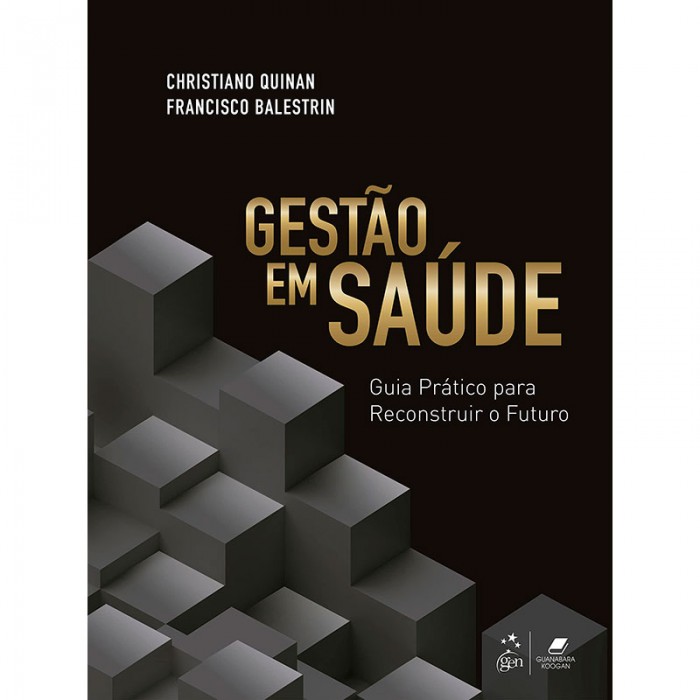 Gestão em Saúde: Guia Prático Para Reconstruir o Futuro