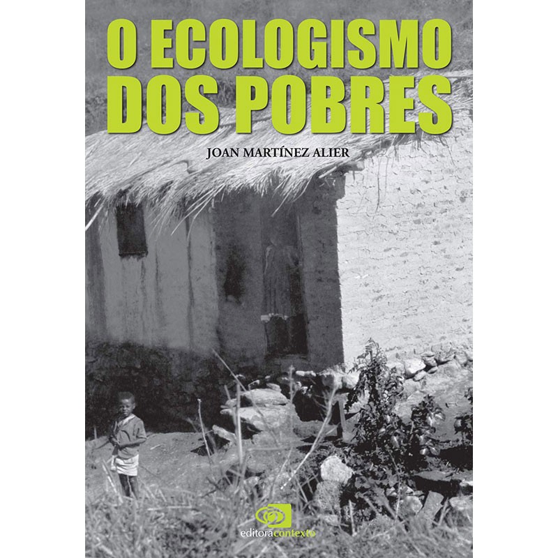 O Ecologismo dos Pobres: Conflitos Ambientais e Linguagens de Valorização