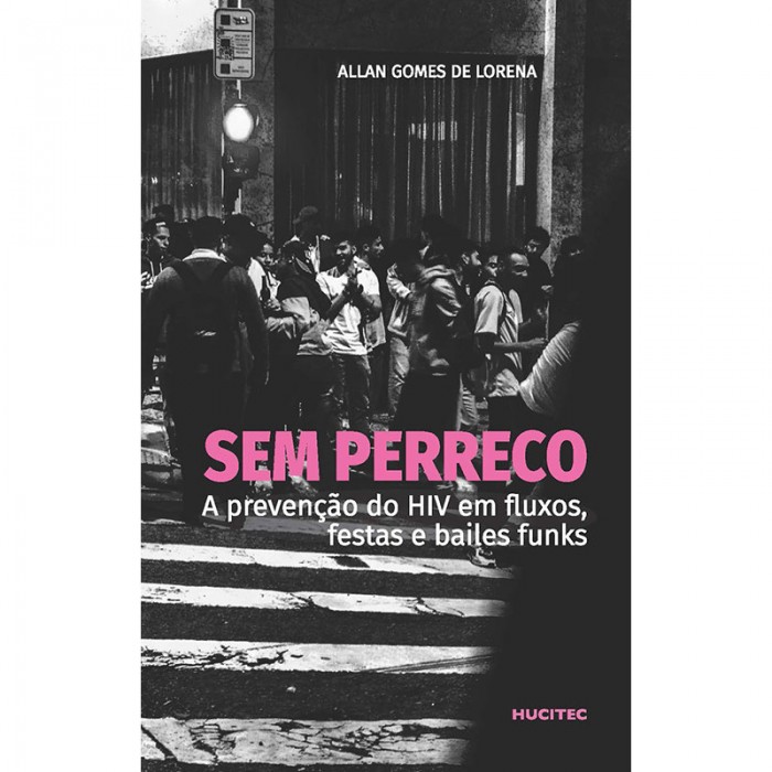 Sem Perreco: A Prevenção Do HIV Em Fluxos, Festas e Bailes Funks