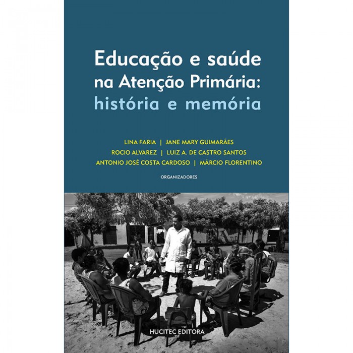 Educação Em Saúde Na Atenção Primária: História e Memória