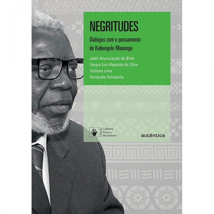 Negritudes: Diálogos Com o Pensamento De Kabengele Munanga