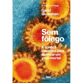 Sem Fôlego: A Corrida Cientifica Para Derrotar Um Vírus Mortal