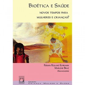 Bioética e Saúde: Novos Tempos Para Mulheres e Crianças?