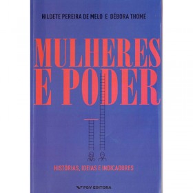 Mulheres e Poder: Histórias, Ideias e Indicadores