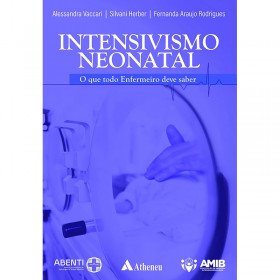 Intensivismo Neonatal: O Que Todo Enfermeiro Deve Saber