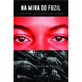 Na Mira do Fuzil: A Saúde Mental das Mulheres Negras em Questão