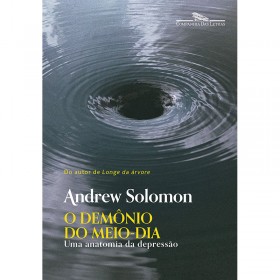 O Demônio Do Meio-Dia: Uma Anatomia Da Depressão