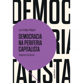 Democracia na Periferia Capitalista: Impasses do Brasil
