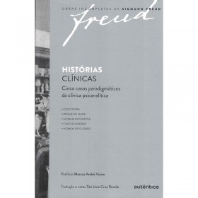 Histórias Clínicas: Cinco Casos Paradigmáticos da Clínica Psicanalítica