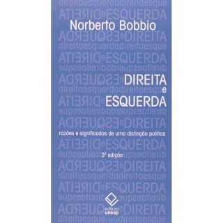 Direita e Esquerda: Razões e Significados de uma Distinção Política - 3º Edição