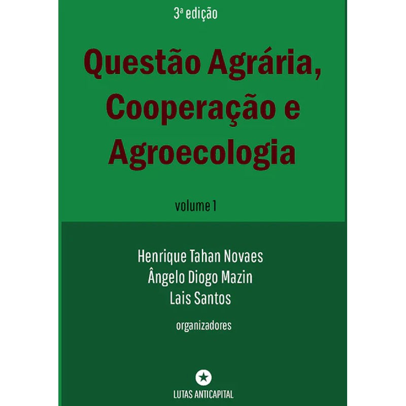 Questão Agrária, Cooperação e Agroecologia: Volume 1