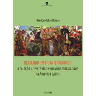 Reatando Um Fio Interrompido: A Relação Universidade-Movimentos Sociais na América Latina