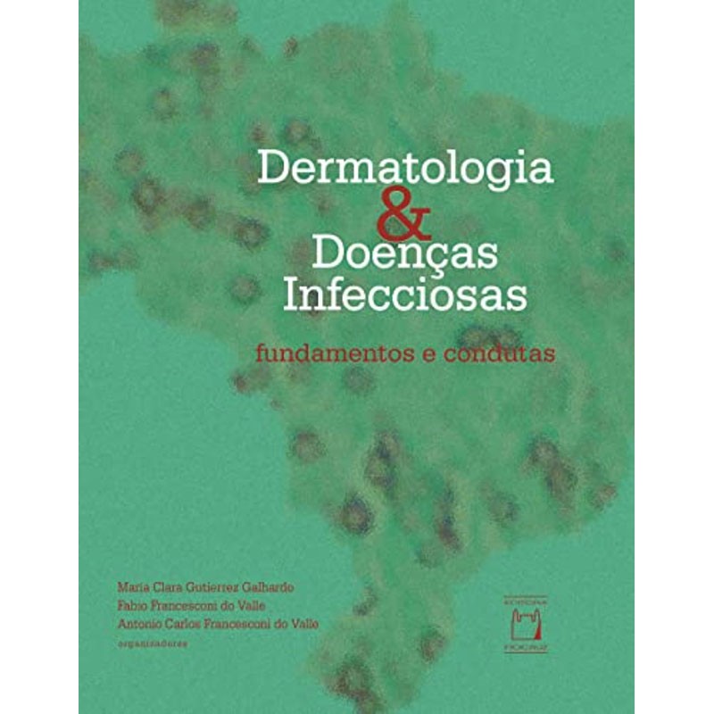 Dermatologia & Doenças Infecciosas: Fundamentos e Condutas