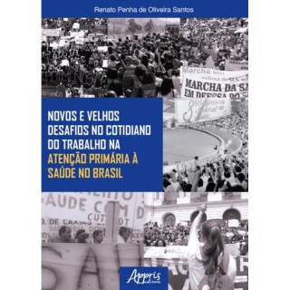 Novos e Velhos Desafios no Cotidiano do Trabalho na Atenção Primária à Saúde no Brasil