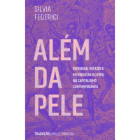 Além da Pele: Repensar, Refazer e Reivindicar o Corpo no Capitalismo Contemporâneo