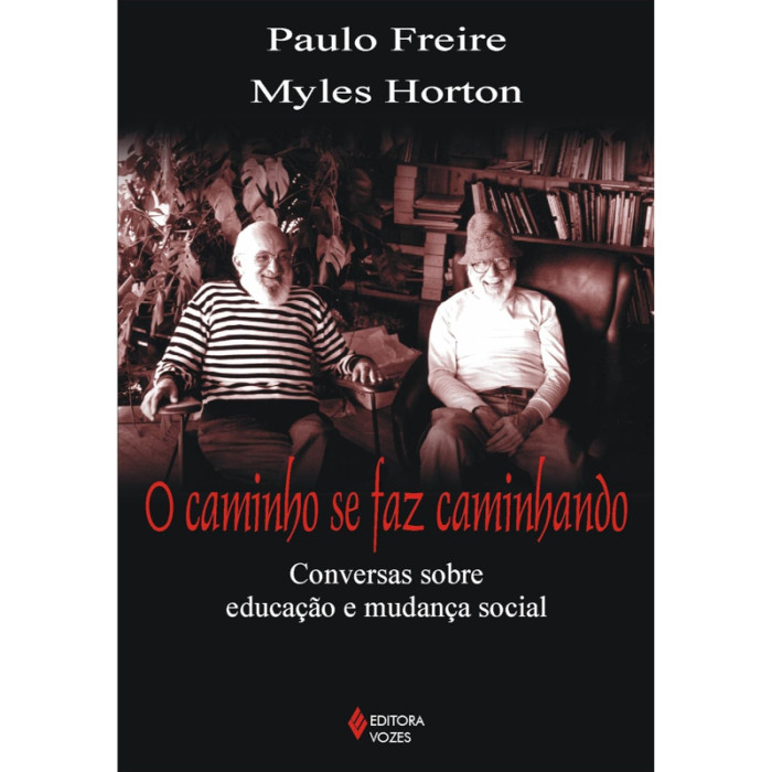 Caminho Se Faz Caminhando: Conversas Sobre Educação e Mudança Social