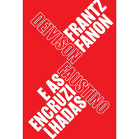 Frantz Fanon e as Encruzilhadas