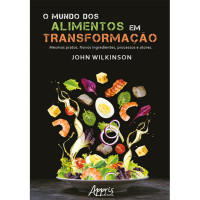 O Mundo dos Alimentos em Transformação