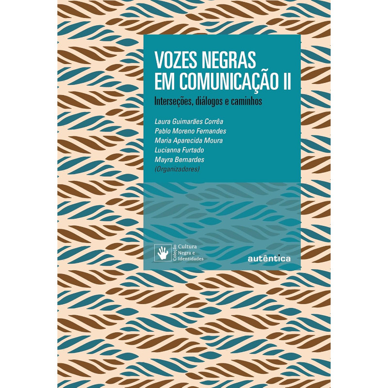 Vozes Negras em Comunicação II: Interseções, Diálogos e Caminhos