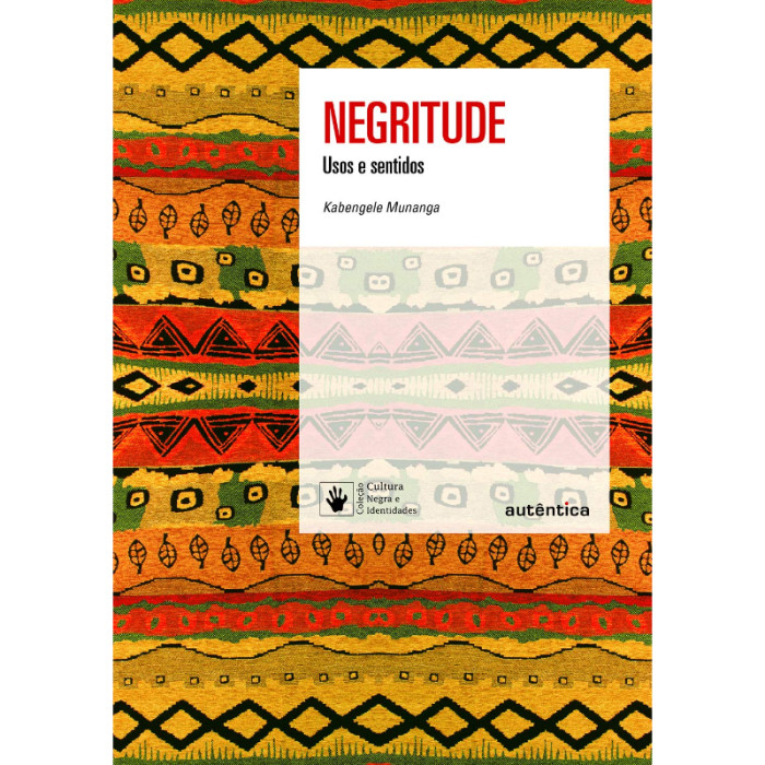 Negritude: Usos e Sentidos - Nova Edição