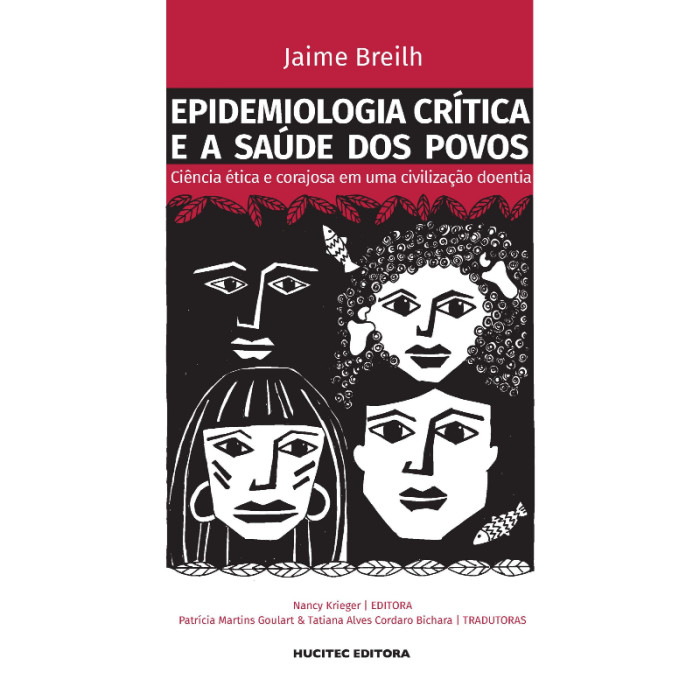 Epidemiologia Crítica e a Saúde dos Povos: Ciência Ética e Corajosa em Uma Civilização Doentia